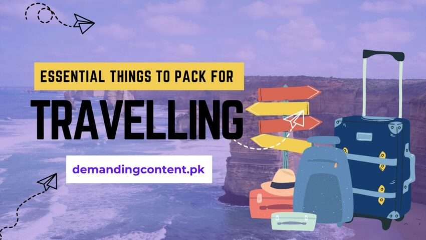 essential things to pack for travelling