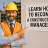 How to Become a Construction Manager: The Ultimate Step-by-Step Guide